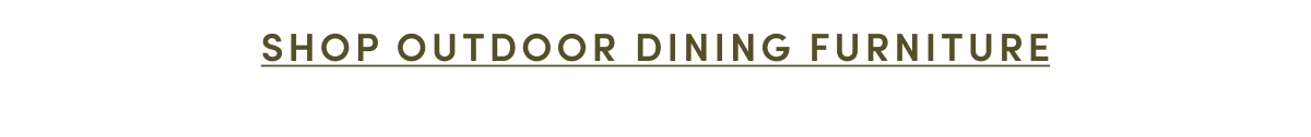 Shop Outdoor Dining Furniture