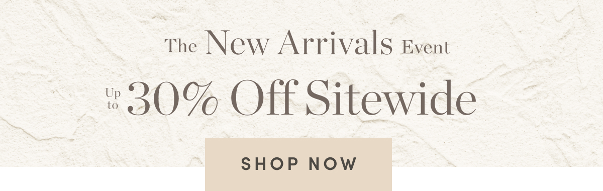 Up to 30 Percent Off New Arrivals