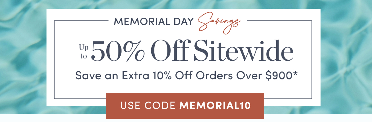 Up to 50 Percent Off plus extra 10% off orders over $900