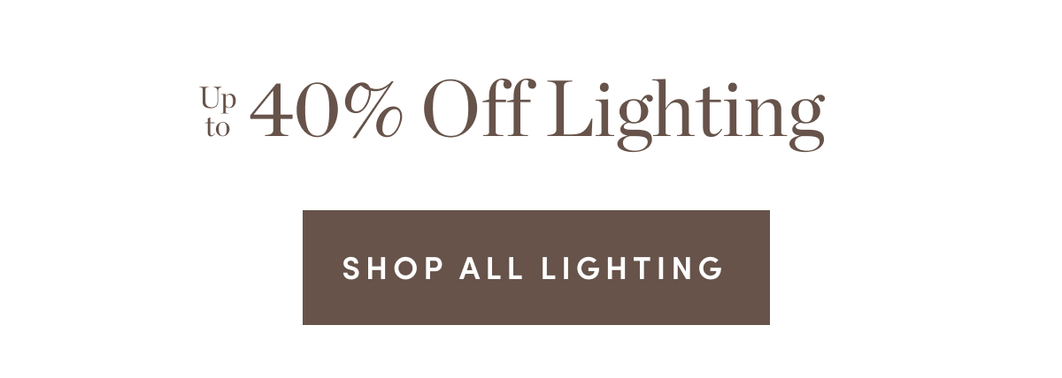 Up to 40 Percent Off Lighting
